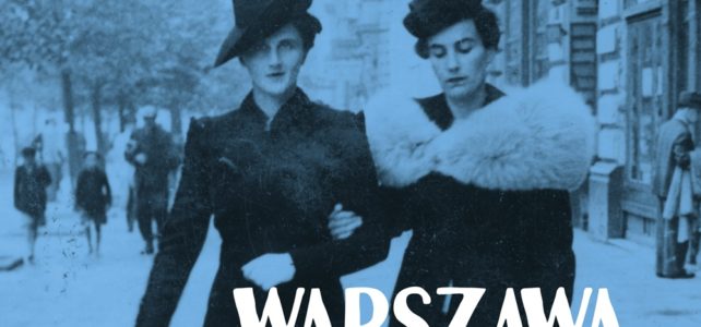 Warszawa Zapamiętana – cykl letnich spacerów 2018 Warszawa Zapamiętana – cykl letnich spacerów 2018